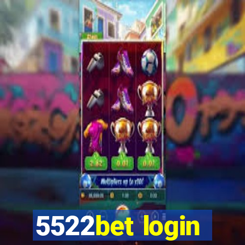 5522bet login